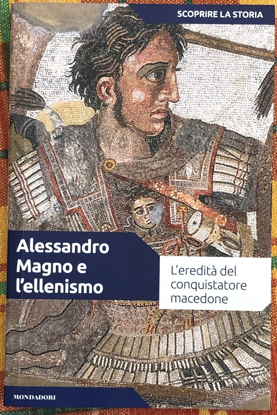 SCOPRIRE LA STORIA n. 5 - Alessandro Magno e L'ellenismo di Cristian Mir Serran