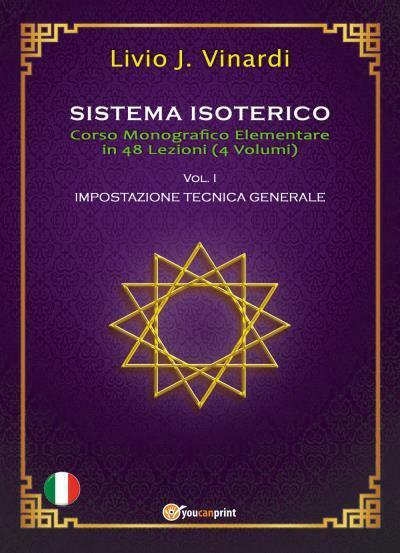 SISTEMA ISOTERICO Vol. 1 - Impostazione Tecnica Generale Corso Monografico in 48