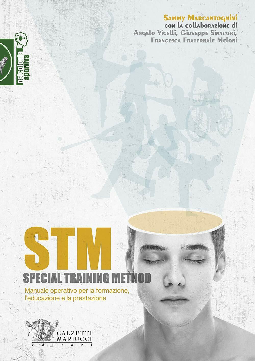 STM. Special training method - Sammy Marcantognini - Calzetti Mariucci, 2018