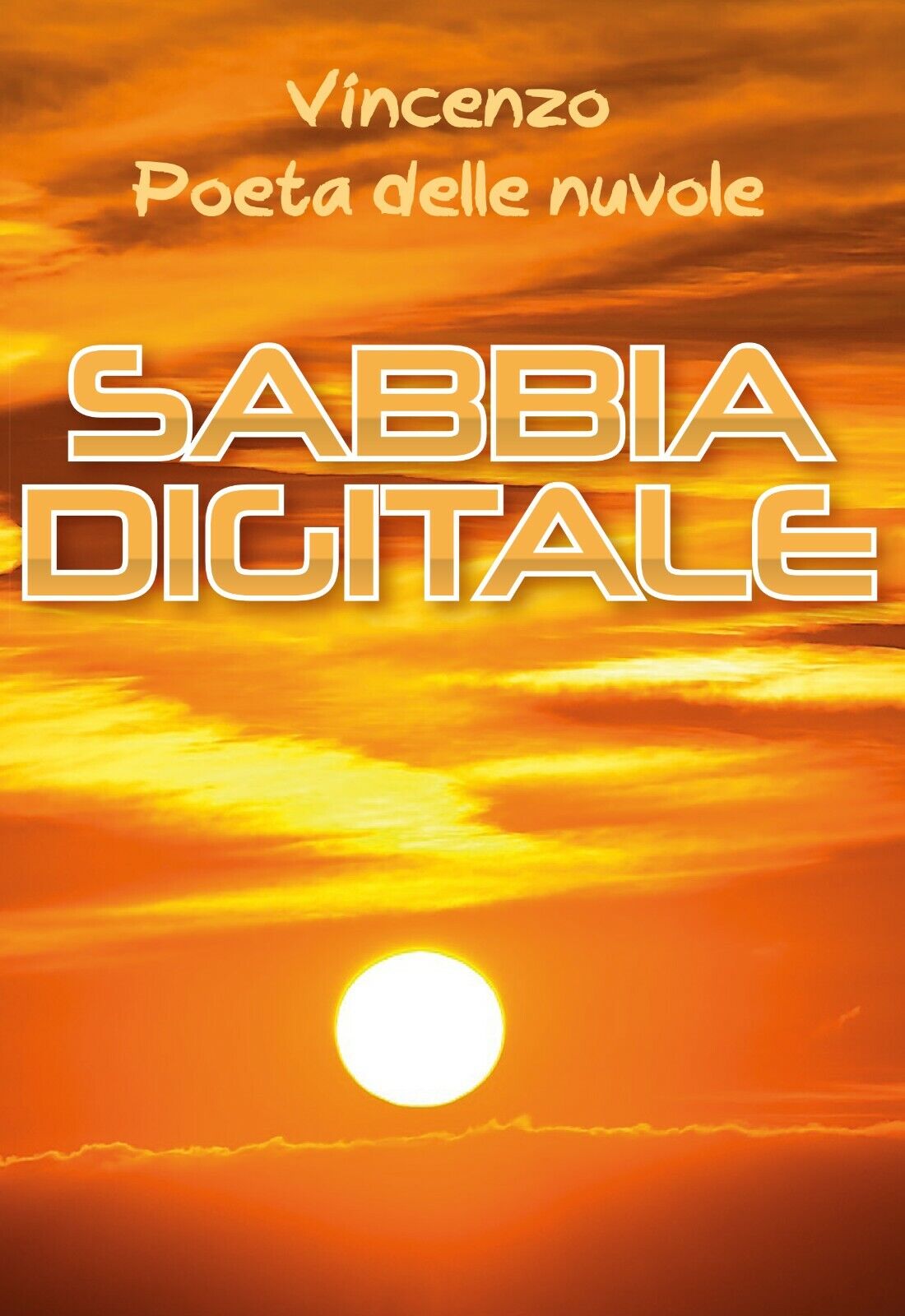 Sabbia digitale di Vincenzo Poeta Delle Nuvole,  2020,  Youcanprint