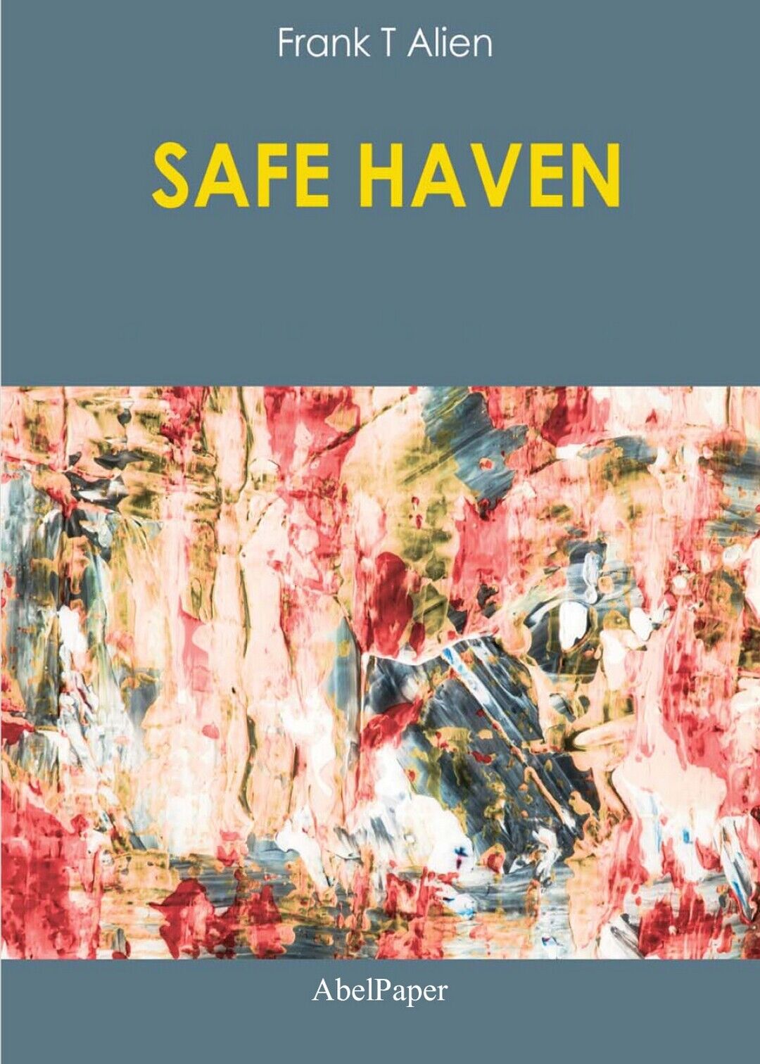 Safe Haven  di Frank T Alien,  2020,  Abelpaper