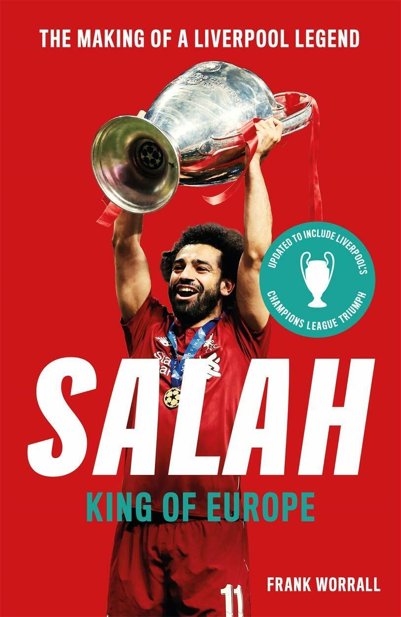 Salah: King of Europe - Frank Worrall - John Blake Publishing Ltd, 2019
