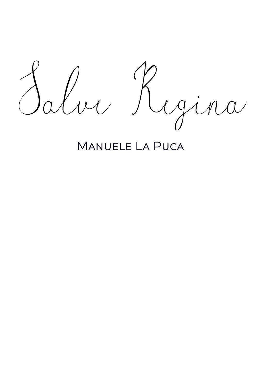 Salve Regina di Manuele La Puca,  2019,  Youcanprint
