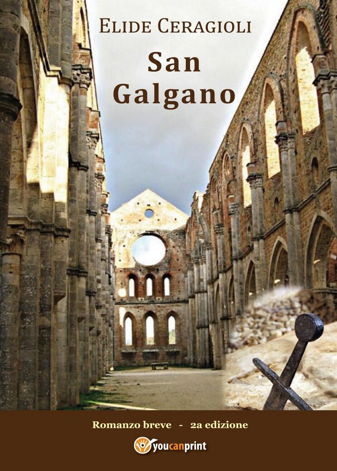 San Galgano  di Elide Ceragioli,  2017,  Youcanprint