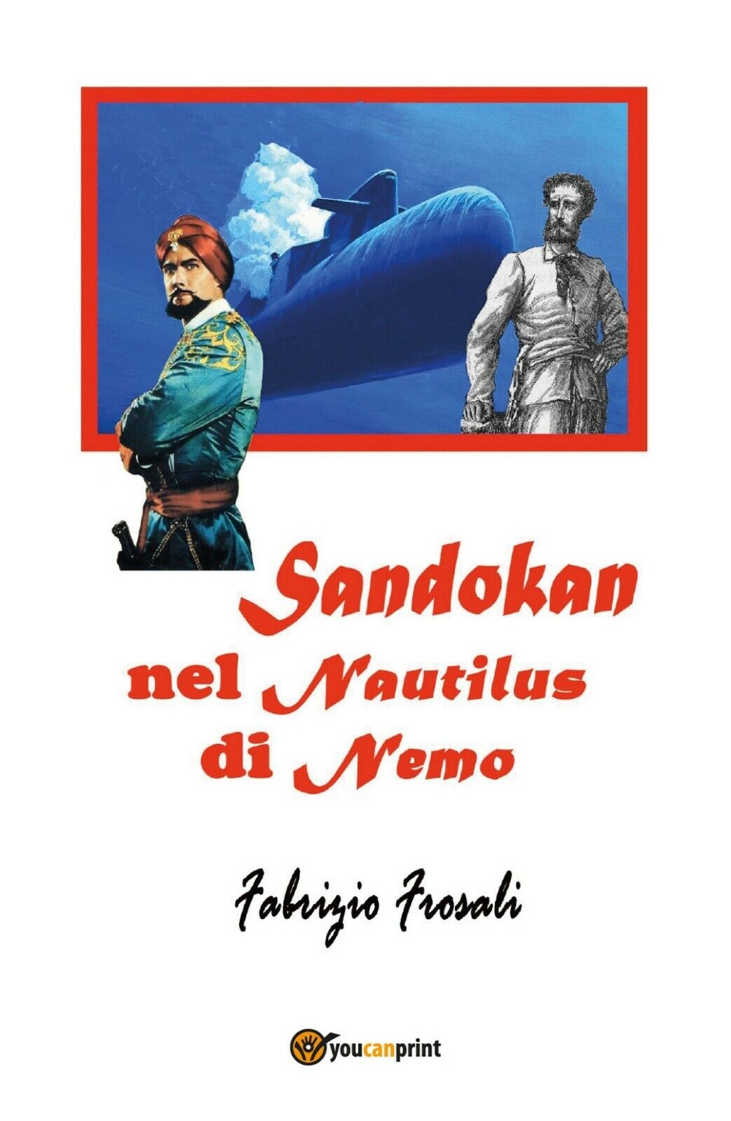 Sandokan nel Nautilus di Nemo  di Fabrizio Frosali,  2017,  Youcanprint