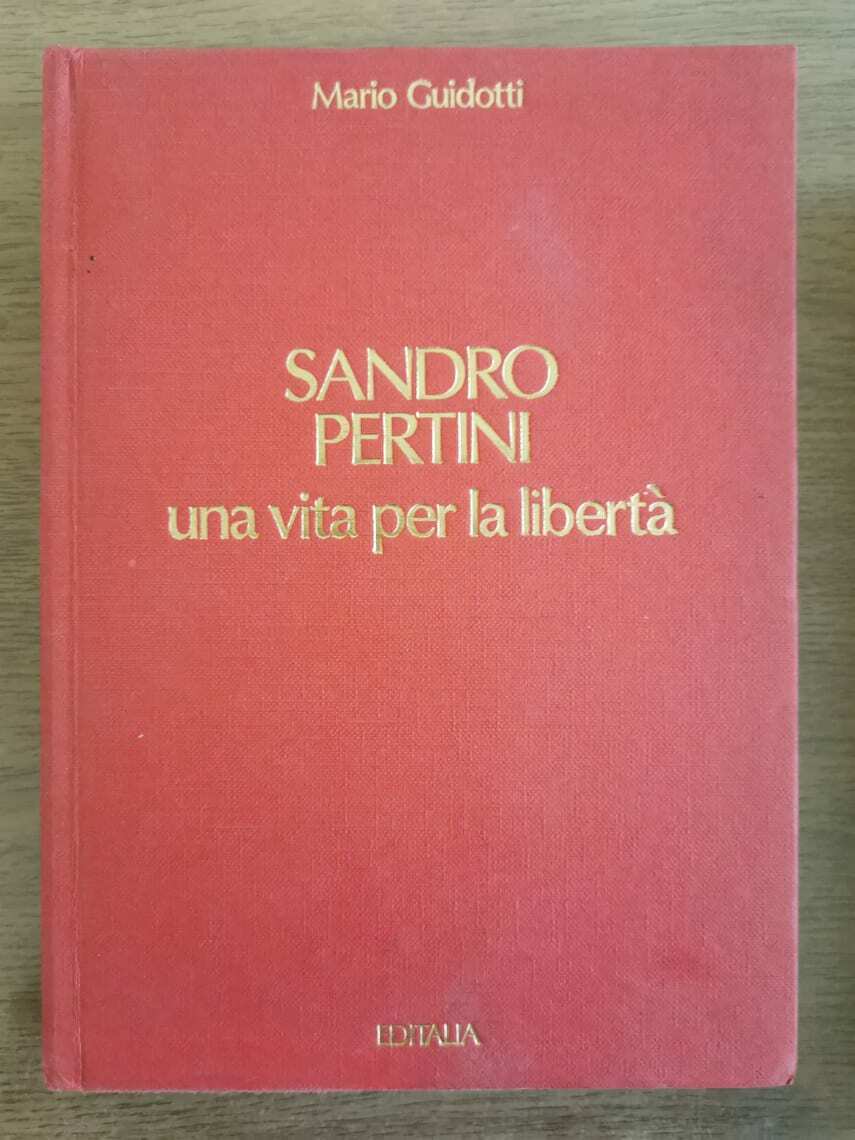 Sandro Pertini, una vita per la libert? - M. Guidotti - Editalia - 1987 - AR
