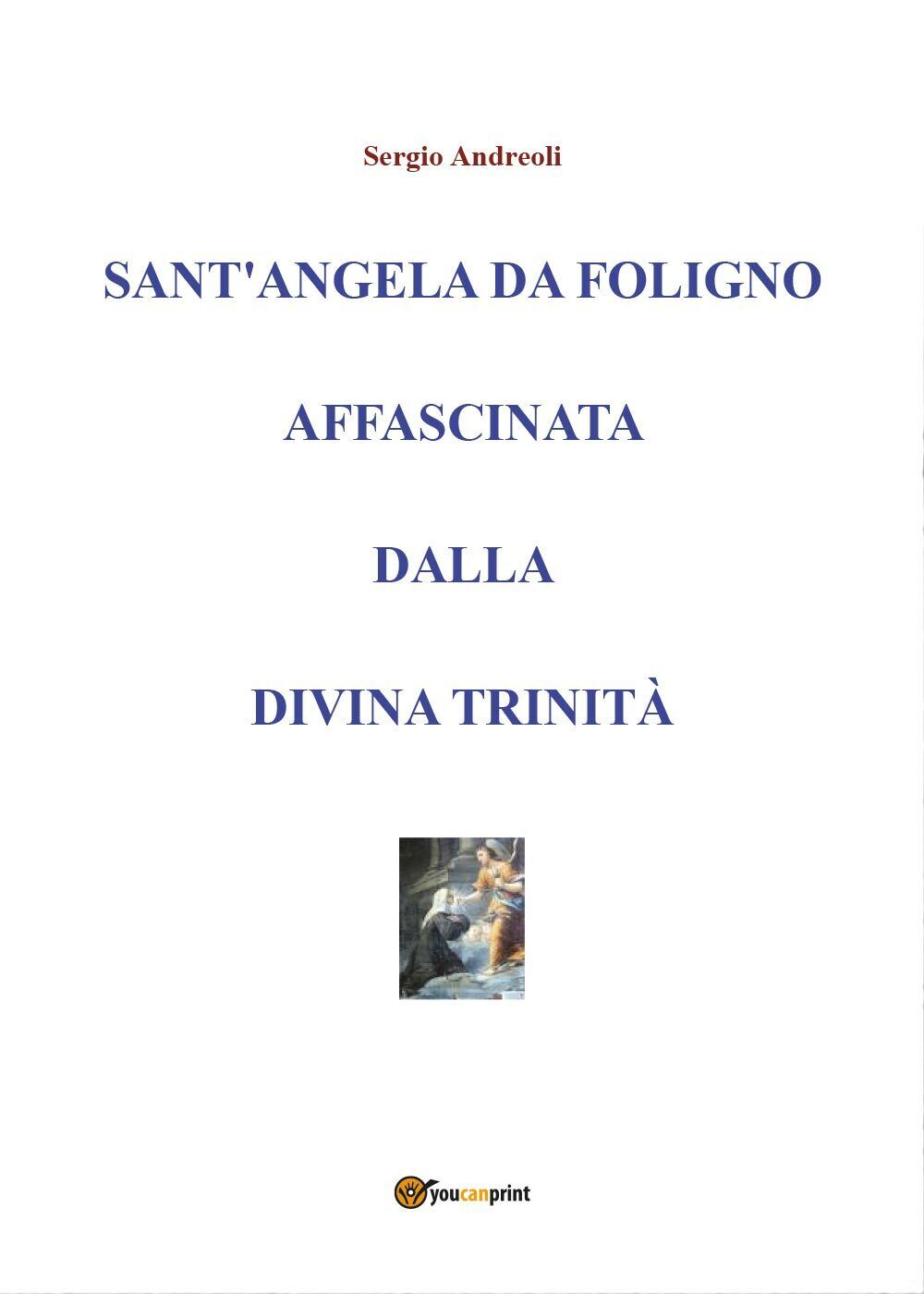 Sant?Angela da Foligno affascinata dalla Divina Trinit?  di Sergio Andreoli,2019