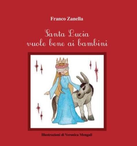 Santa Lucia vuole bene ai bambini di Franco Zanella, 2022, Youcanprint