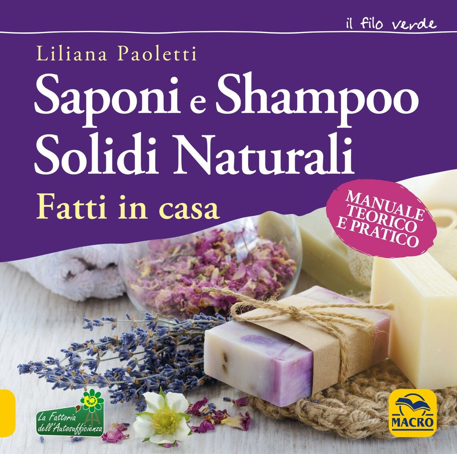 Saponi e shampoo solidi, naturali, fatti in casa. Manuale teorico e pratico di L