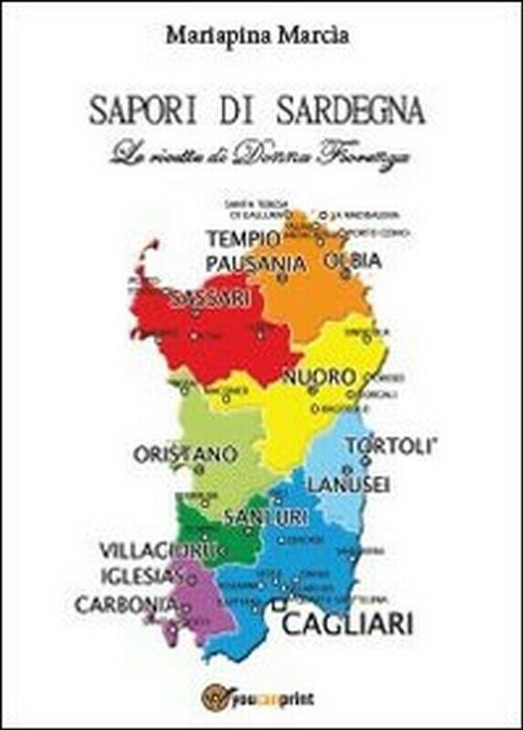 Sapori di Sardegna. Le ricette di Donna Fiorenza - Mariapina Marcia,  2013