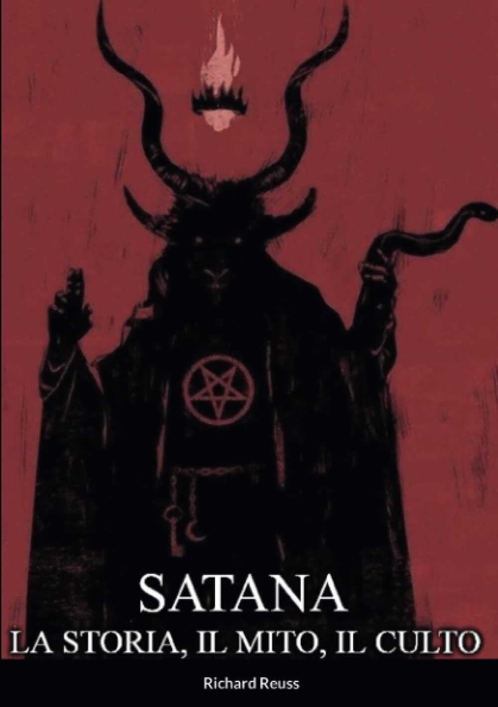 Satana: La Storia, il Mito, il Culto - Richard Reuss, Rainman Cavendish - 2022