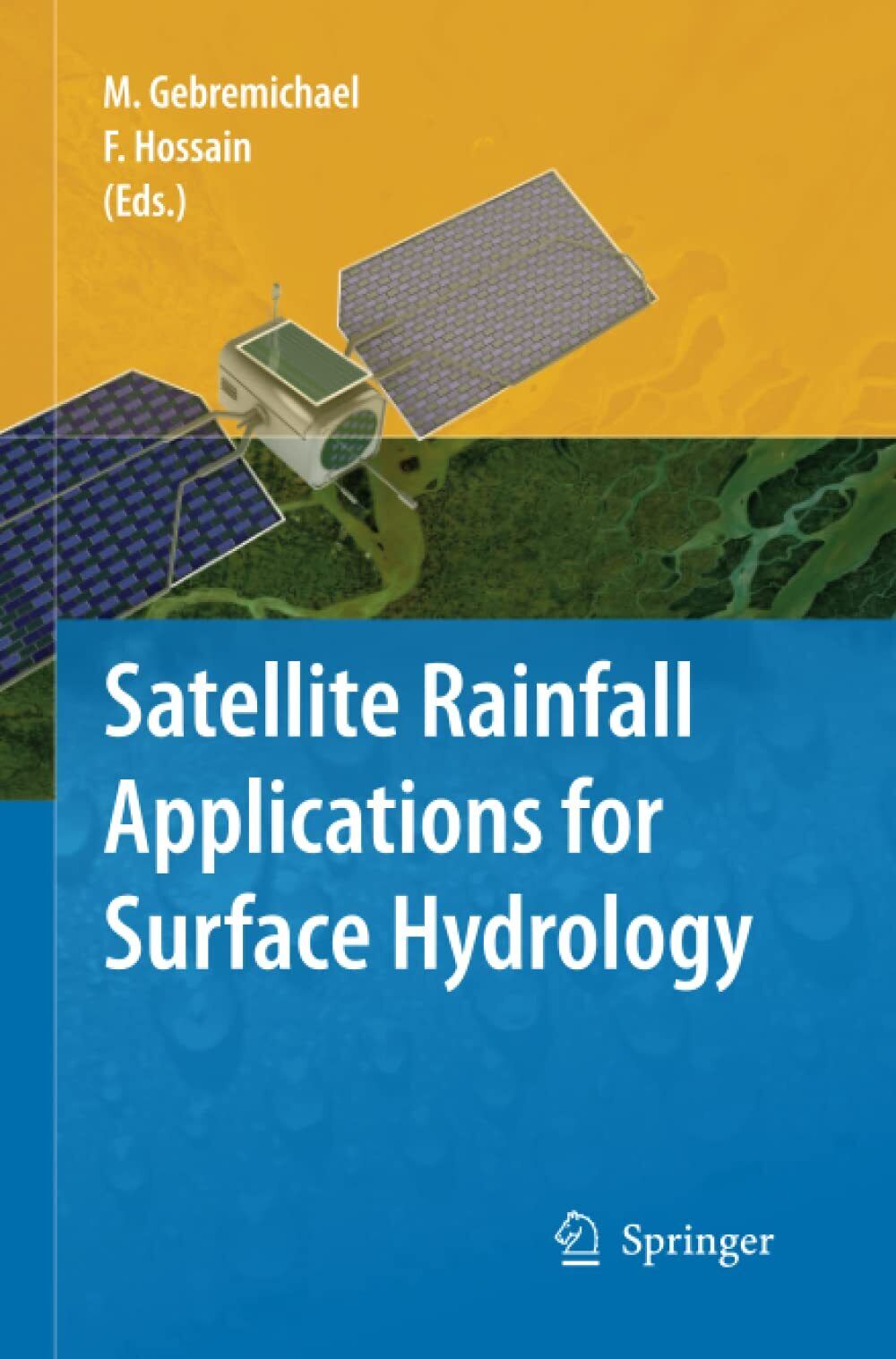 Satellite Rainfall Applications for Surface Hydrology - Gebremichael - 2014