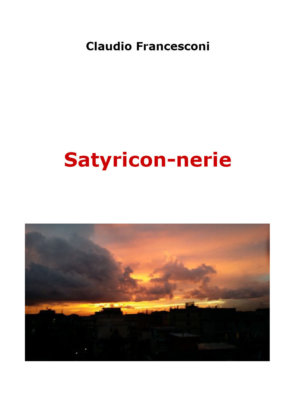 Satyricon-nerie di Claudio Francesconi,  2021,  Youcanprint