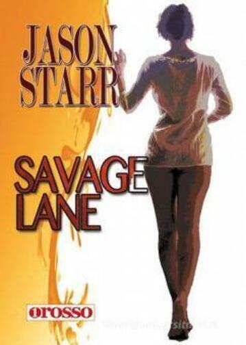 Savage lane di Jason Starr,  2015,  Unorosso