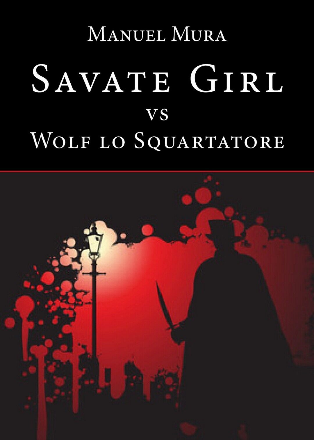 Savate Girl vs Wolf lo Squartatore  di Manuel Mura,  2020,  Youcanprint