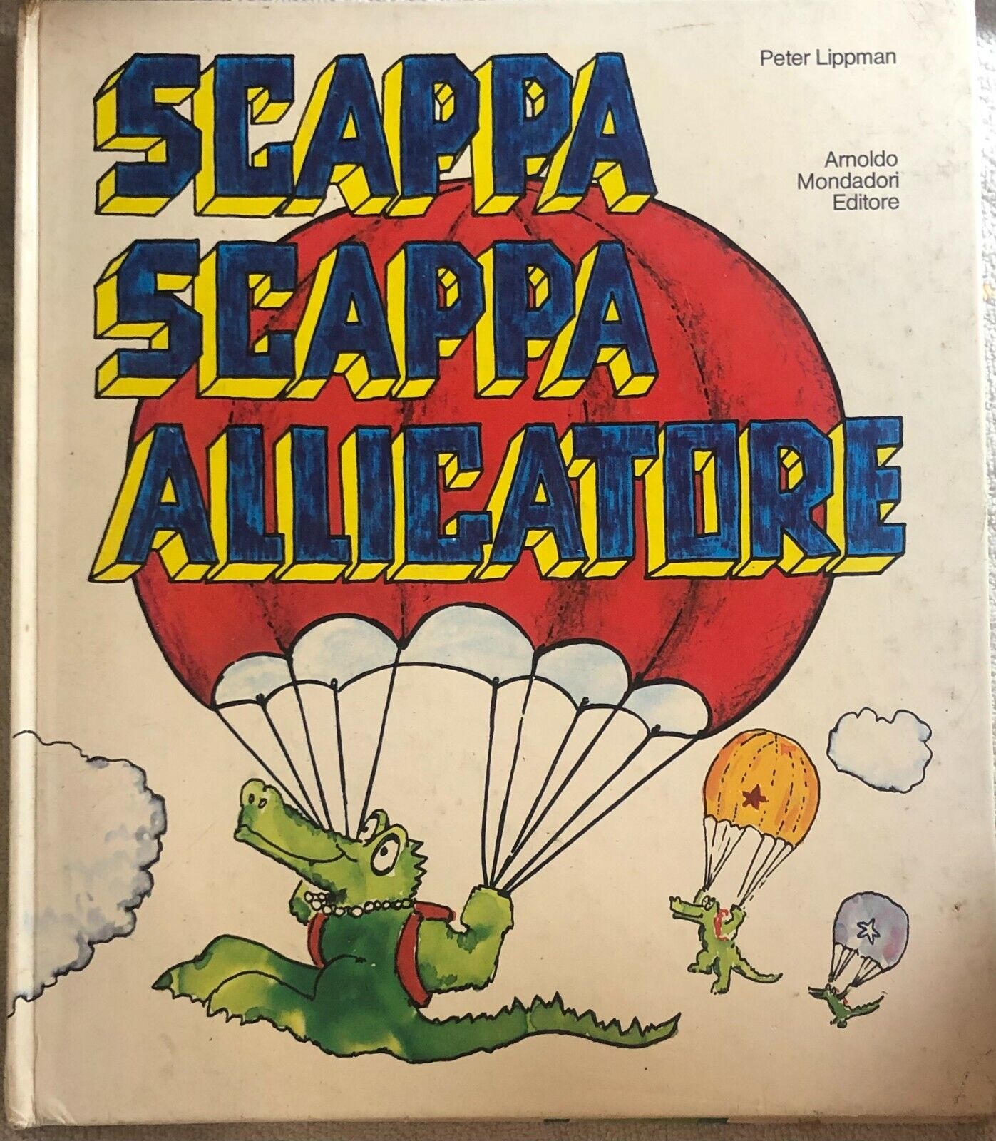Scappa scappa alligatore di Peter Lippman,  1975,  Arnoldo Mondadori Editore