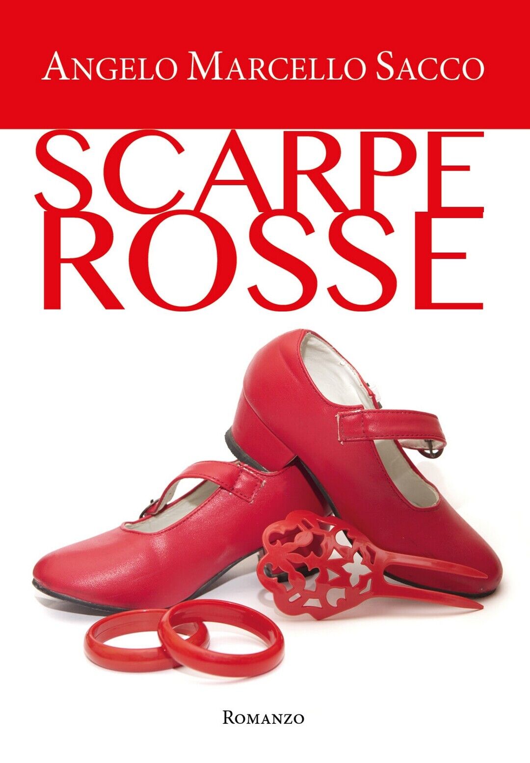 Scarpe rosse  di Angelo Marcello Sacco,  2019,  Youcanprint