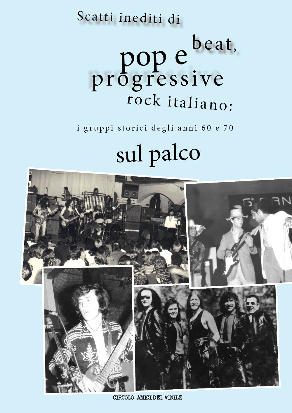 Scatti inediti di beat, pop e progressive rock italiano: i gruppi storici degli 