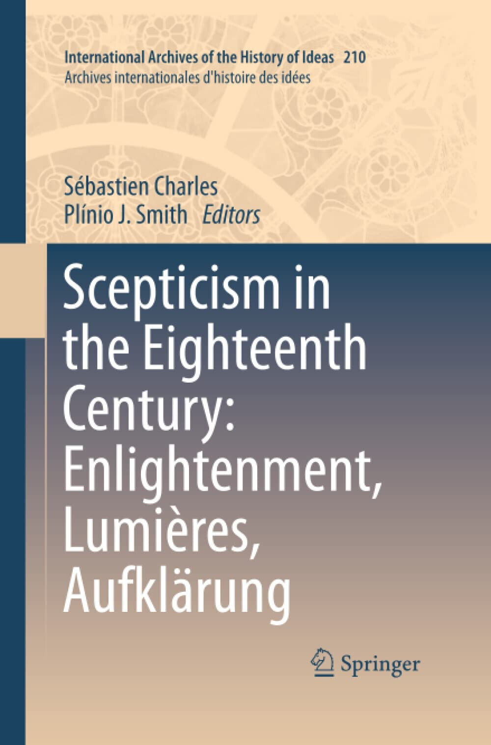 Scepticism in the Eighteenth Century - S?bastien Charles - Springer, 2015