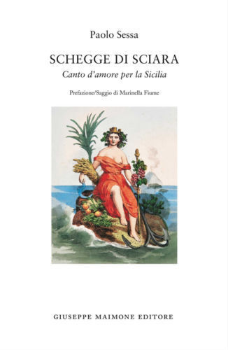 Schegge di sciara Canto d'amore per la Sicilia - Paolo Sessa,  2015,  Maimone