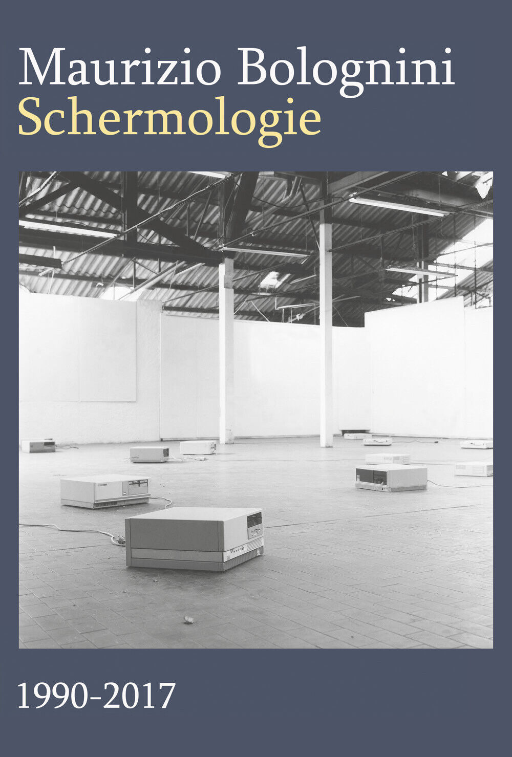 Schermologie 1990-2017, Maurizio Bolognini,  2018,  Youcanprint - ER