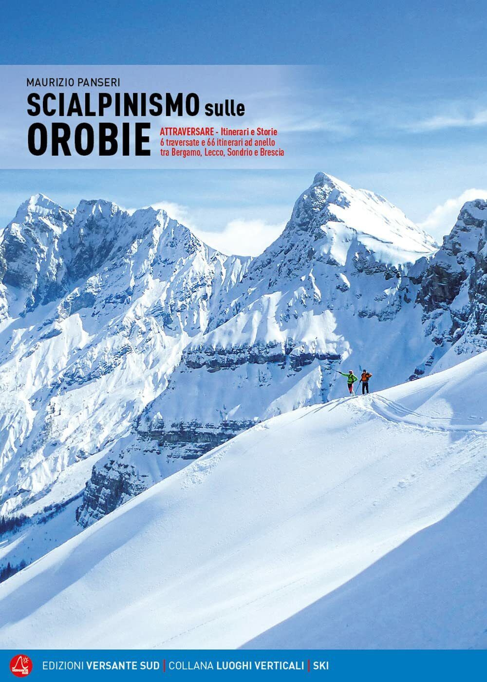 Scialpinismo sulle Orobie - Maurizio Panseri - Versante Sud, 2021