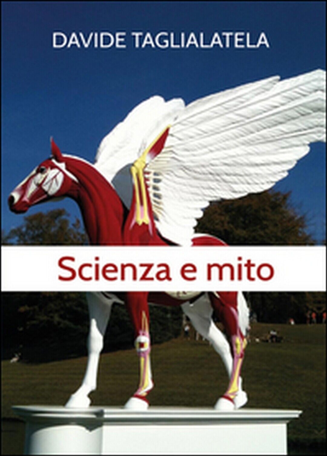 Scienza e mito,  di Davide Taglialatela,  2014,  Youcanprint