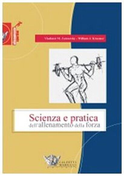 Scienza e pratica dell'allenamento della forza - Zatsiorsky, Kraemer - 2009