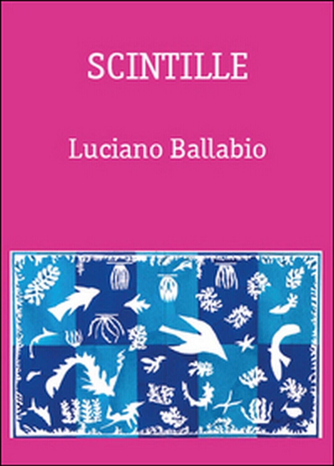 Scintille  di Luciano Ballabio,  2015,  Youcanprint
