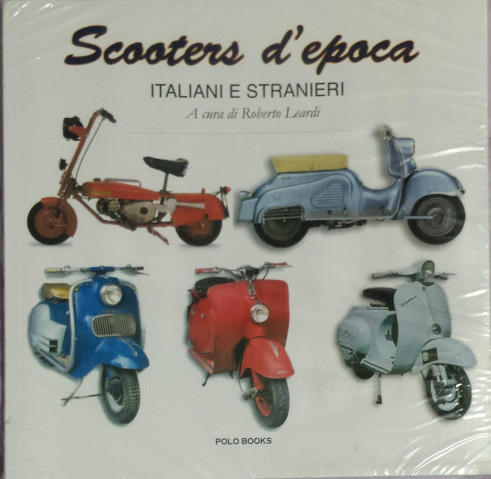 Scooters d'epoca italiani e stranieri - Roberto Leardi - Polo Books - 1970 - G