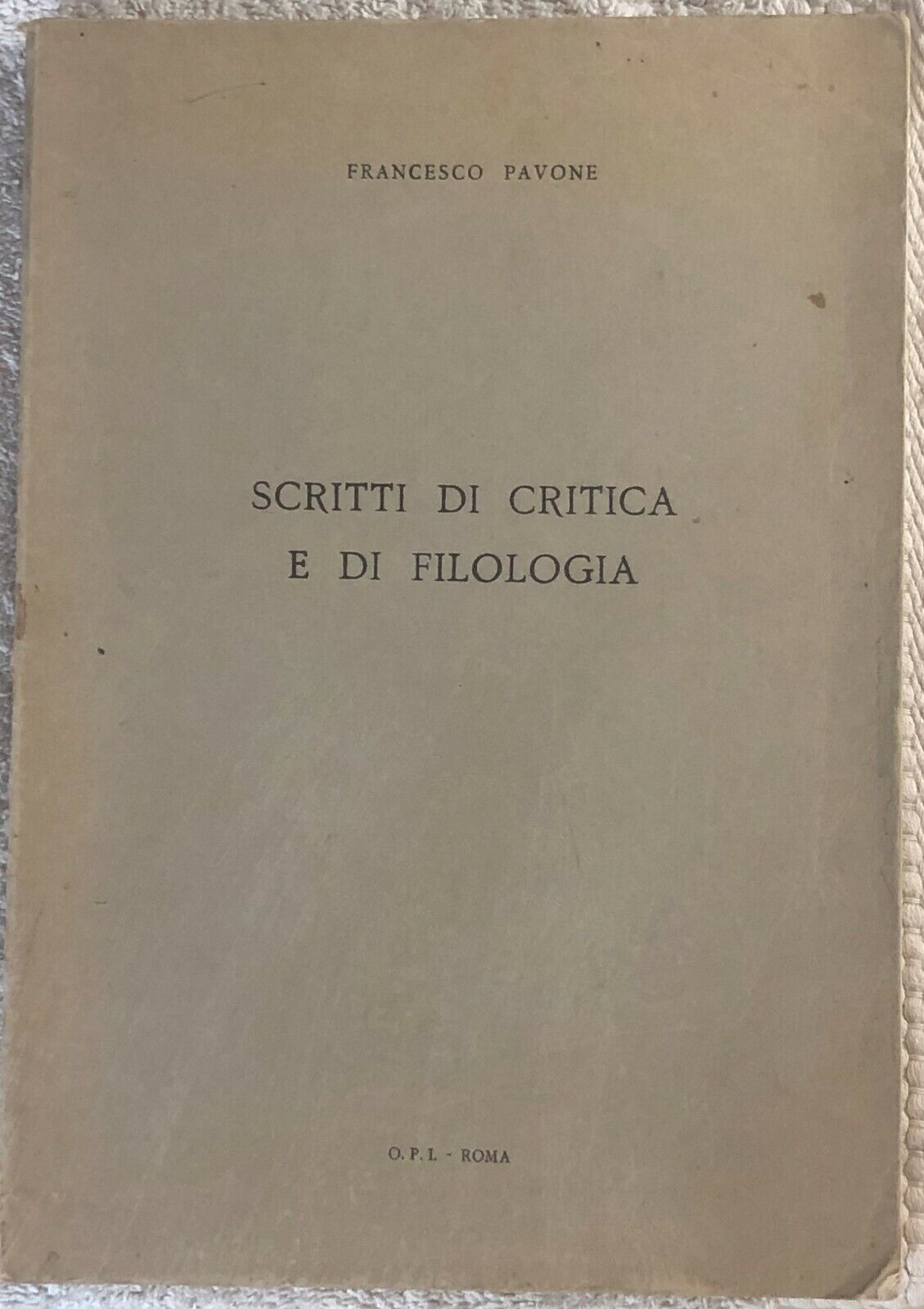 Scritti di critica e di filologia di Francesco Pavone,  1966,  Opi Roma