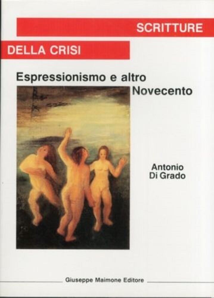 Scritture della crisi. Espressionismo e altro Novecento.
