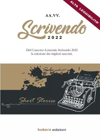 Scrivendo 2022 Alta Leggibilit? di Aa.vv., 2023, Kubera Edizioni