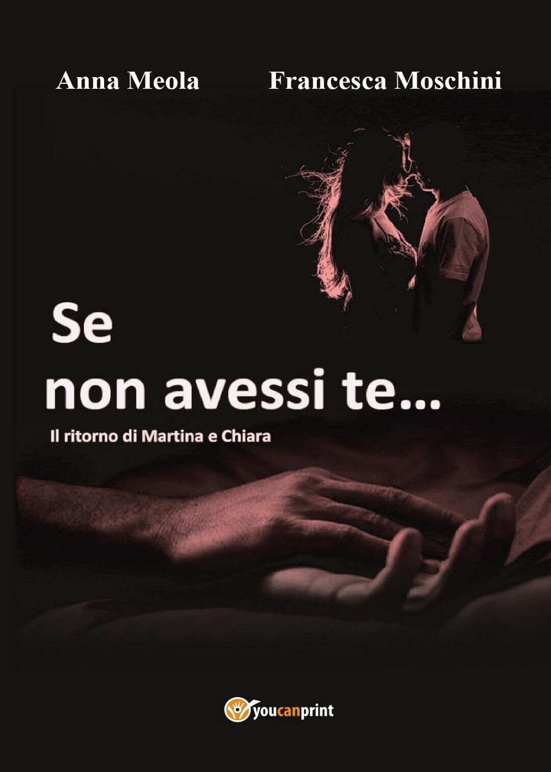 Se non avessi te... Il ritorno di Martina e Chiara (Moschini, Meola, 2017)