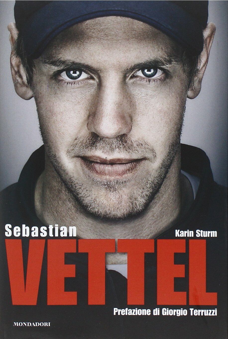 Sebastian Vettel - Karin Sturm - Mondadori electa, 2015
