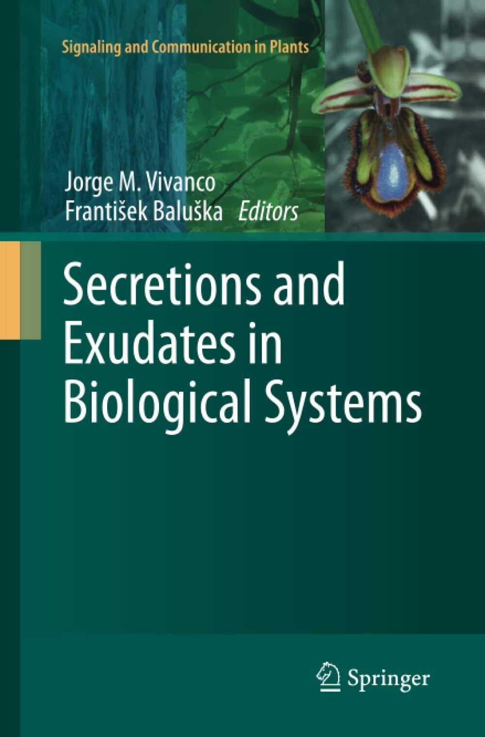 Secretions and Exudates in Biological Systems - Jorge M. Vivanco - Springer,2014