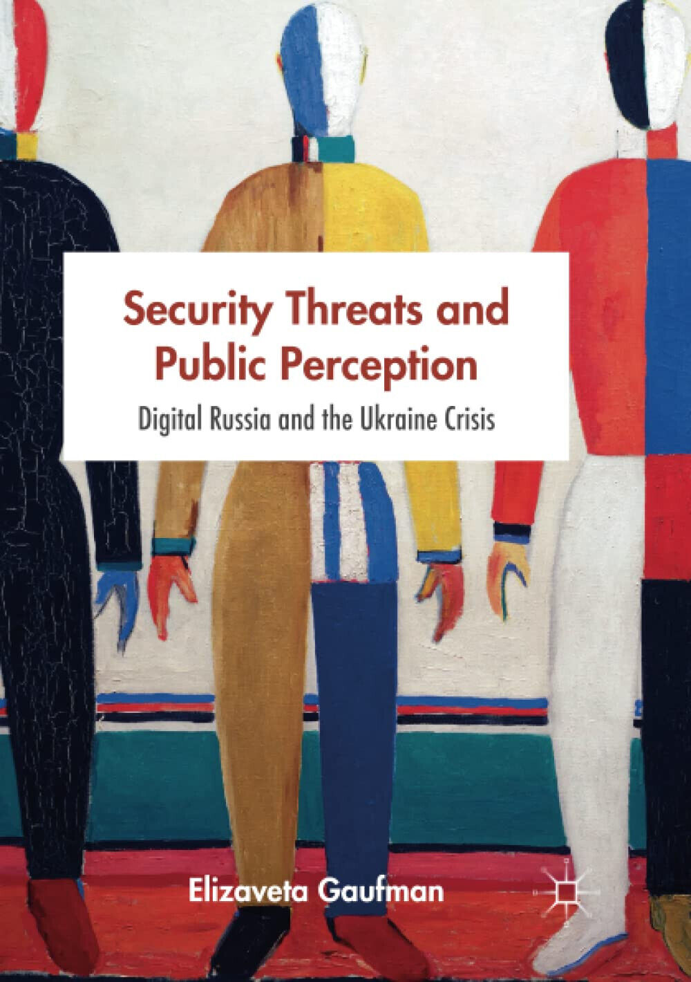 Security Threats and Public Perception - Elizaveta Gaufman - Springer, 2018