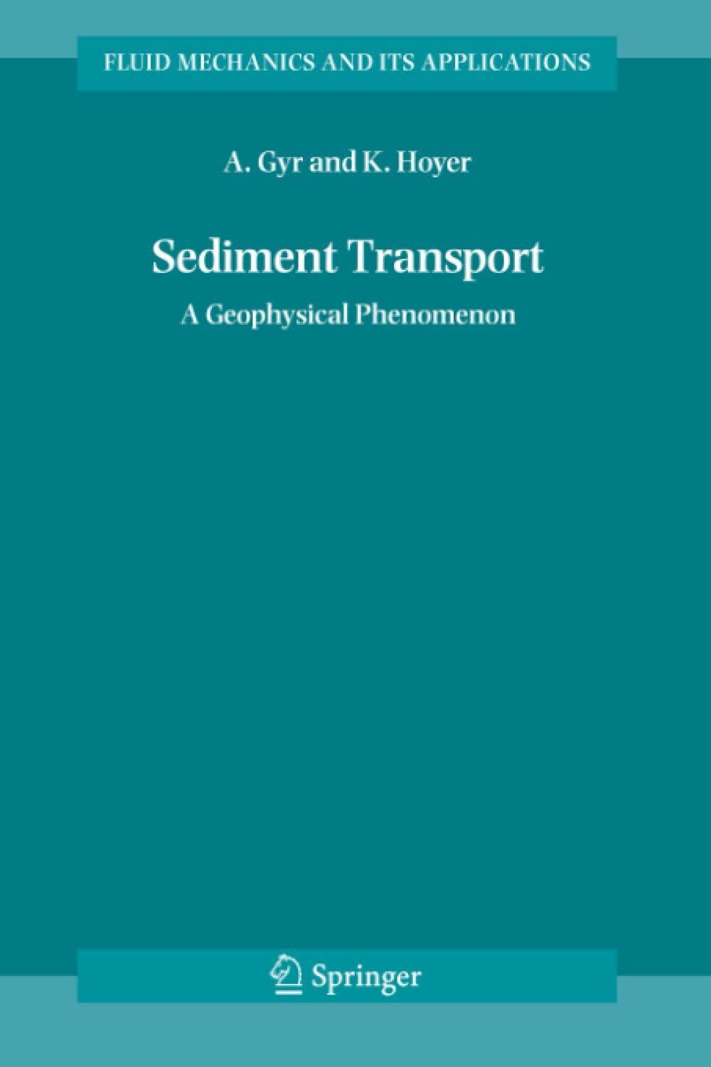 Sediment Transport - Albert Gyr, Klaus Hoyer - Springer, 2010