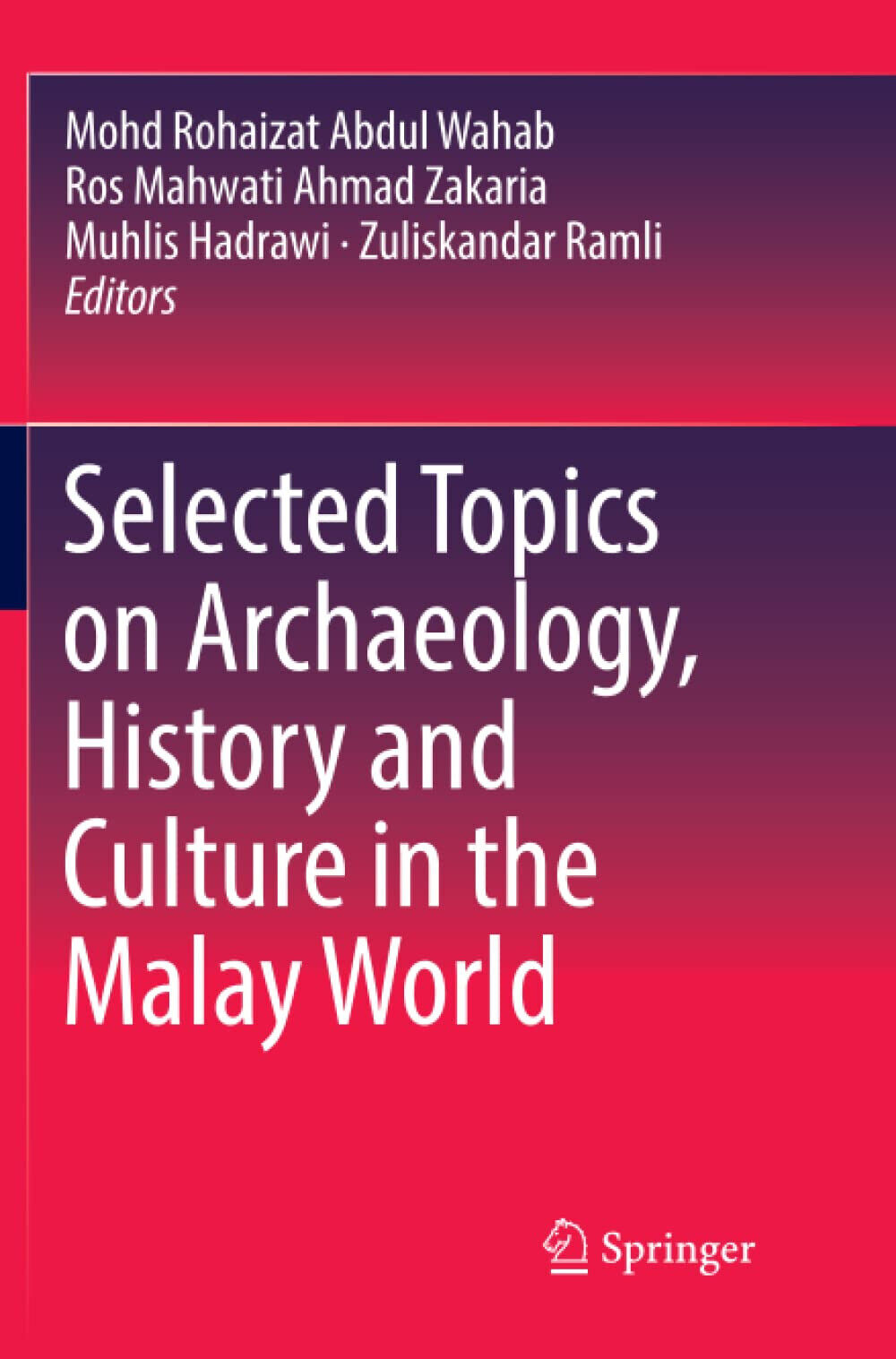 Selected Topics on Archaeology, History and Culture in the Malay World - 2019