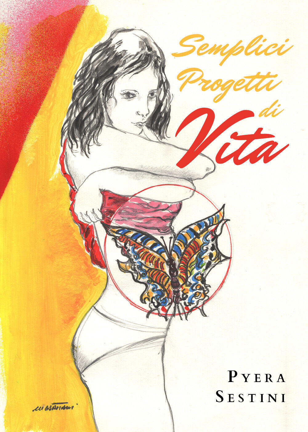 Semplici Progetti, di Vita  di Pyera Sestini,  2019,  Youcanprint