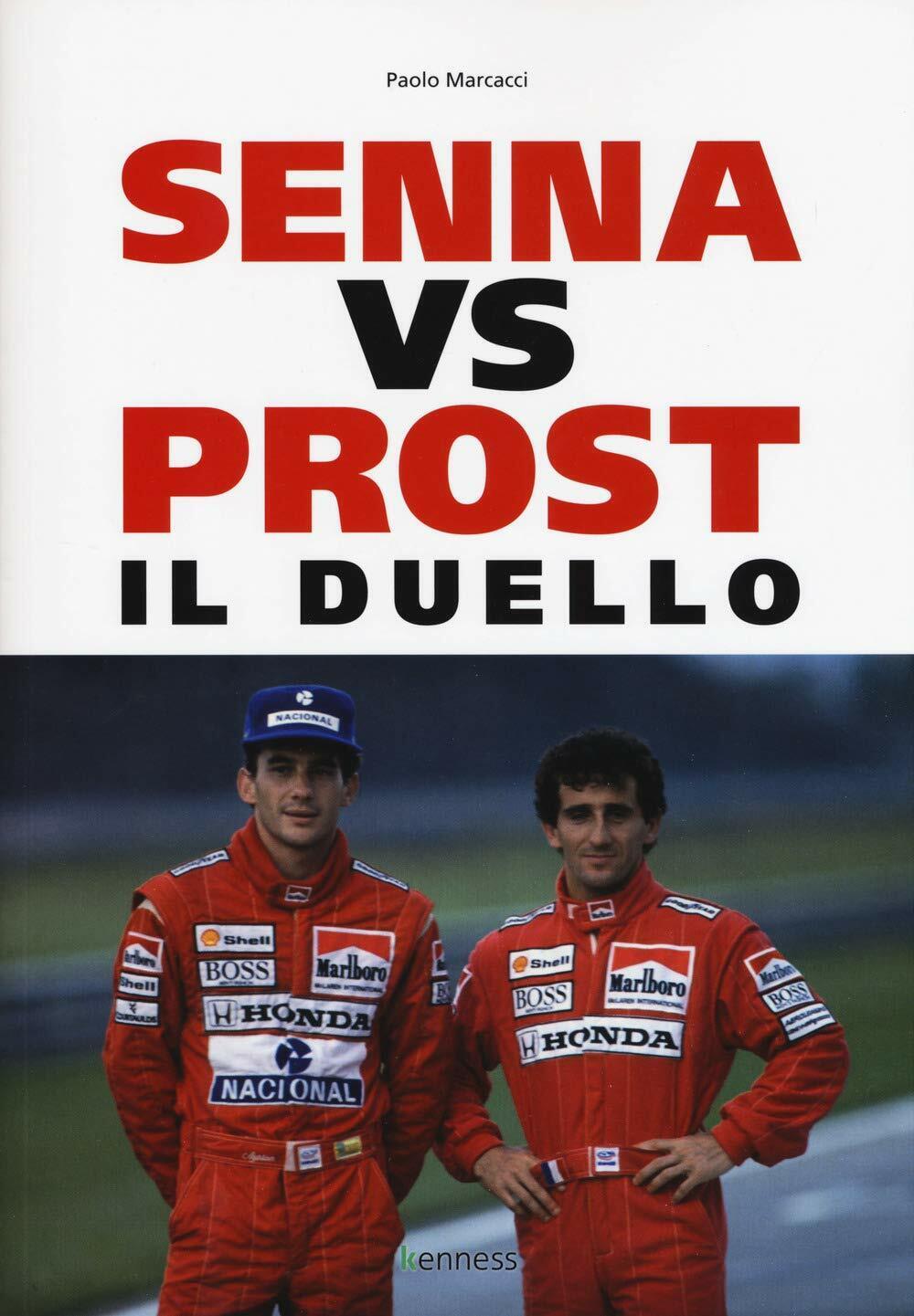 Senna vs Prost. Il duello - Paolo Marcacci - Kenness, 2019