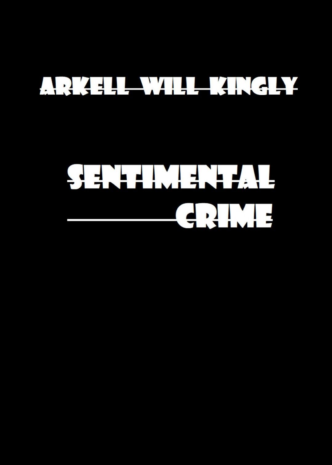 Sentimental Crime  di Arkell Will Kingly,  2019,  Youcanprint