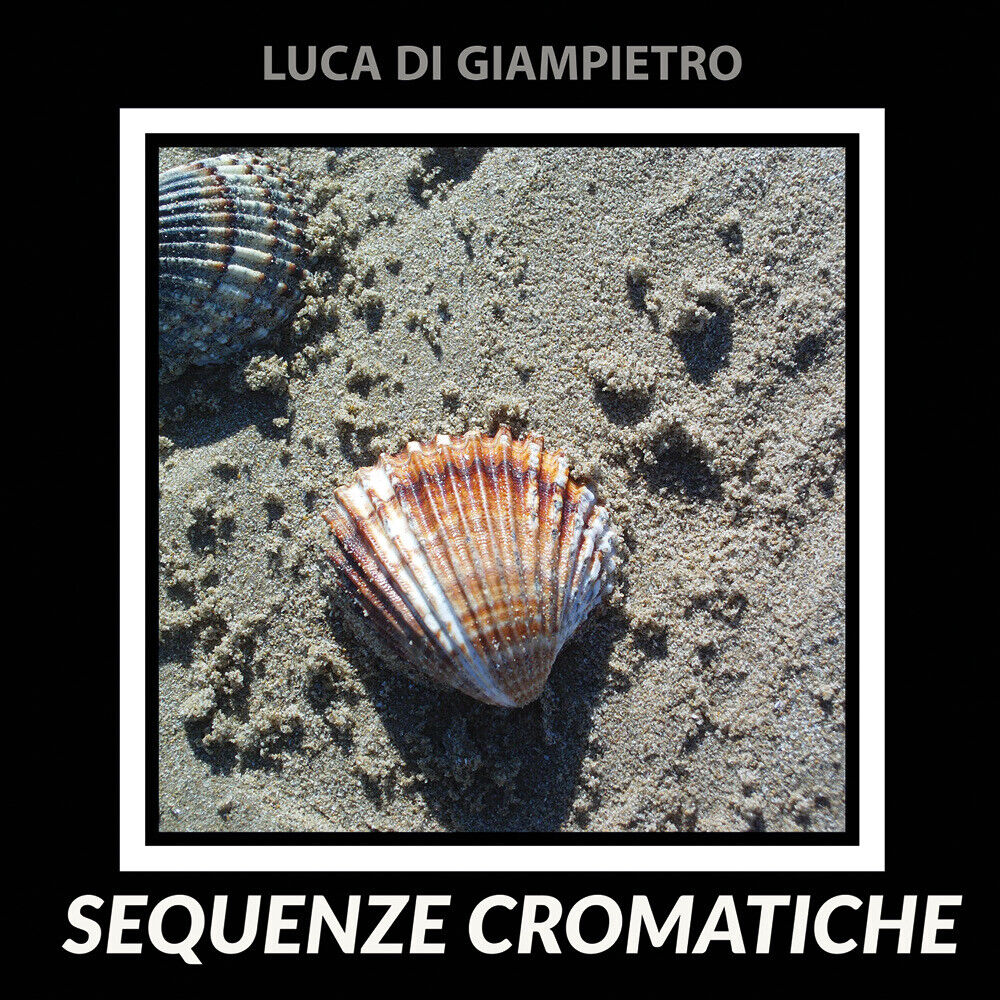 Sequenze Cromatiche di Luca Di Giampietro,  2022,  Youcanprint