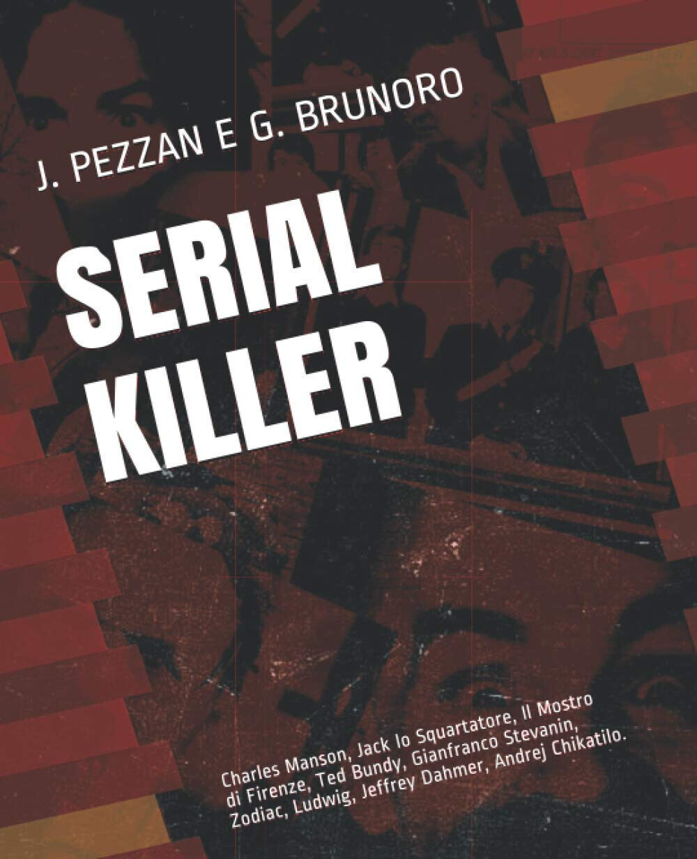Serial Killer - Brunoro Giacomo,  Pezzan Jacopo - La Case, 2019