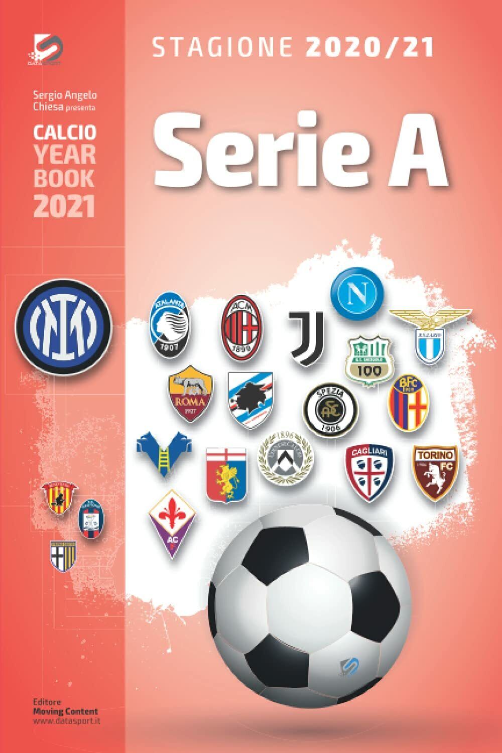 Serie A 2020/2021: Tutto il calcio in cifre -  Sergio Angelo Chiesa - 2021
