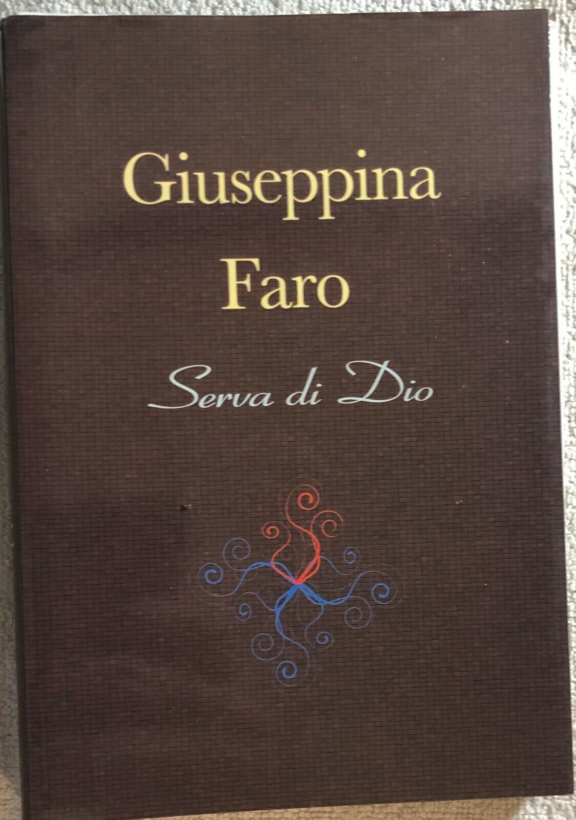 Serva di Dio di Giuseppina Faro,  2011,  Pro Serva Di Dio Giuseppina Faro