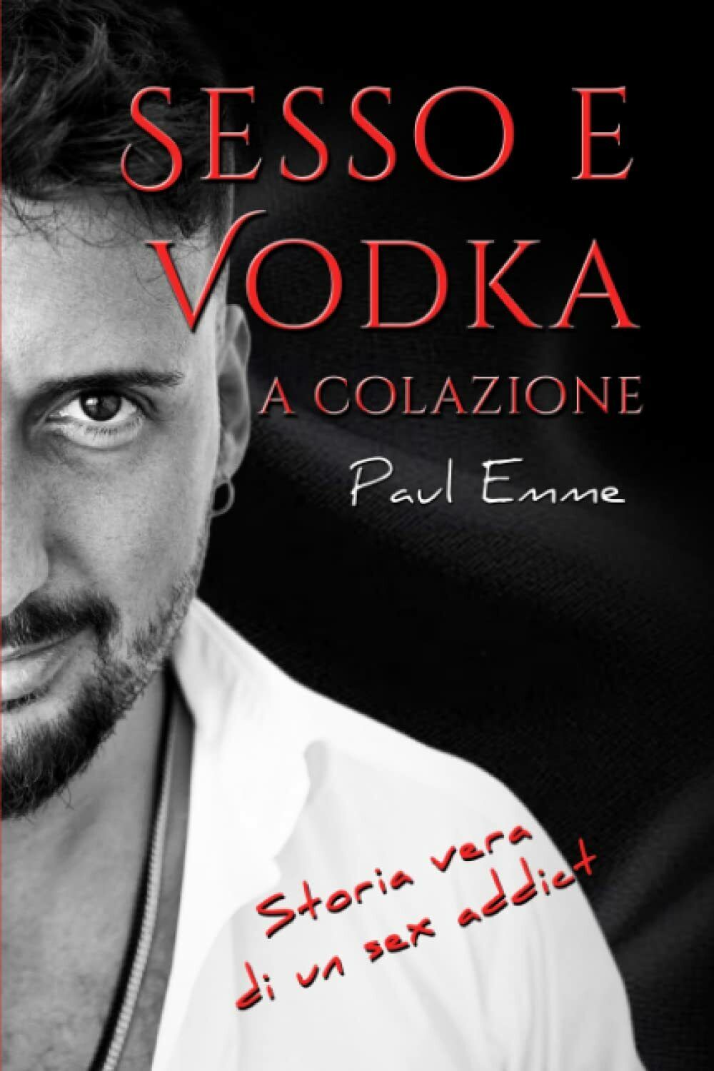 Sesso e vodka a colazione di Paul Emme,  2021,  Indipendently Published