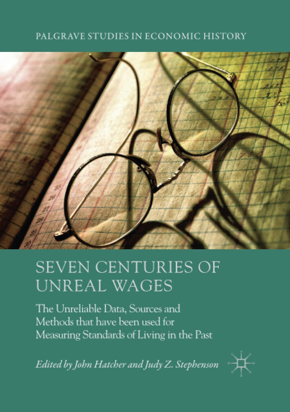 Seven Centuries Of Unreal Wages - John Hatcher - Palgrave, 2020