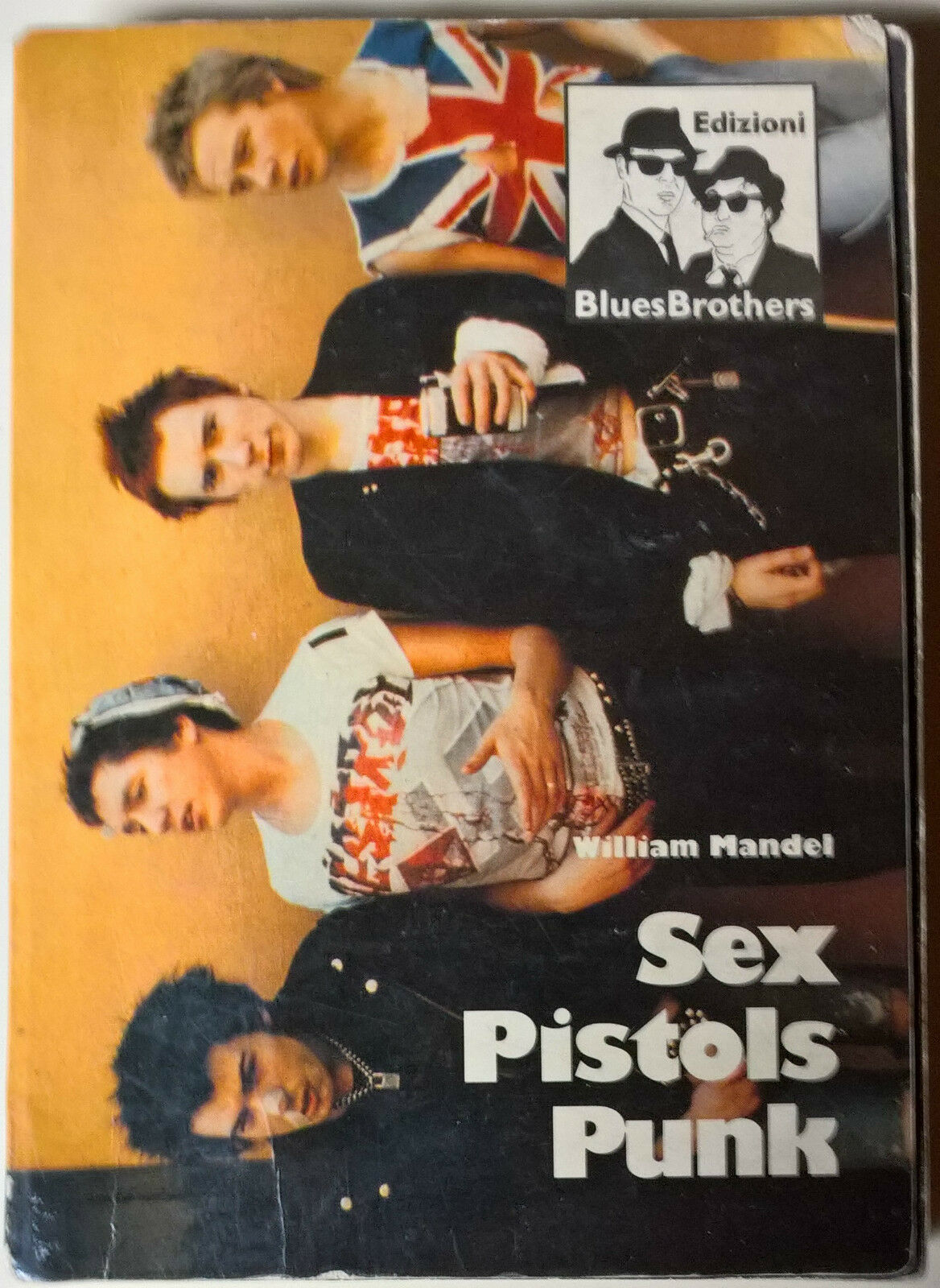 Sex Pistols - William mandel - 1989, Bluesbrothers prima edizione - L
