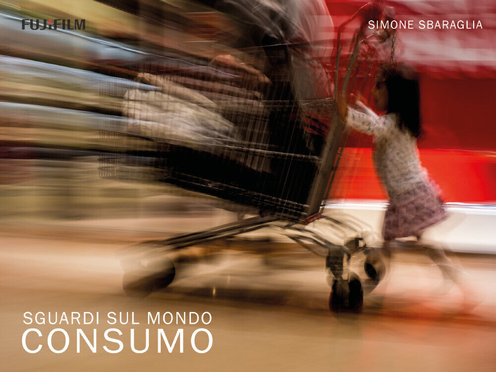 Sguardi sul Mondo: Consumo  di Simone Sbaraglia,  2018,  Youcanprint